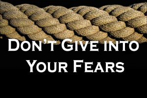 dont give into fear
